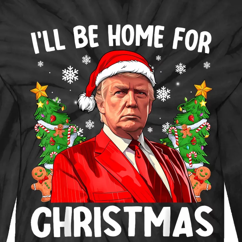 Trump Christmas Santa Hat Ill Be Home For Christmas Tie-Dye Long Sleeve Shirt