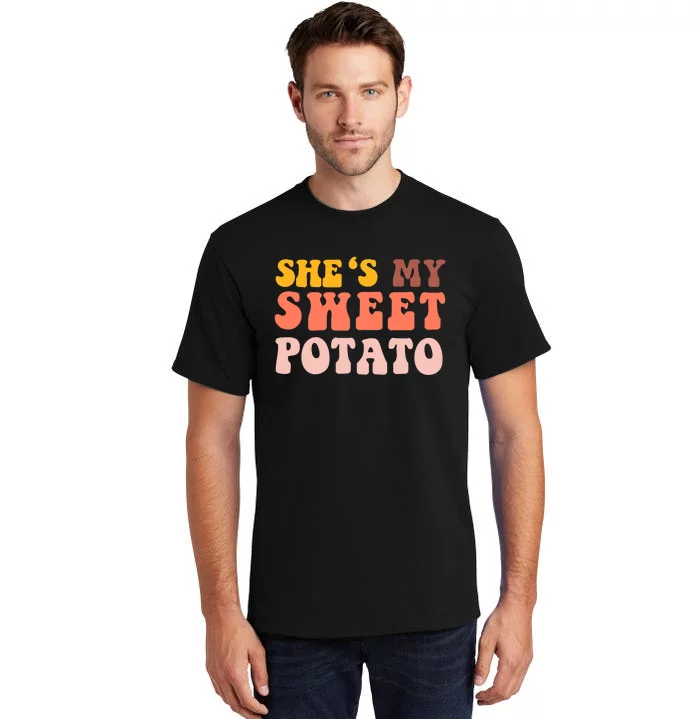 Thanksgiving Couples She's My Sweet Potato I Yam Set Funny Tall T-Shirt