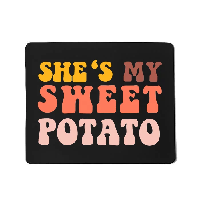 Thanksgiving Couples She's My Sweet Potato I Yam Set Funny Mousepad