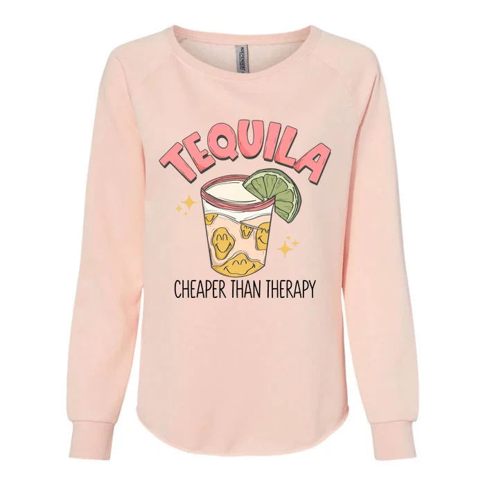 Tequila Cheaper Than Therapy Drinking Womens California Wash Sweatshirt