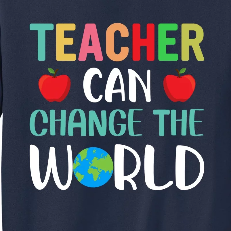 Teachercan Change The World Back To School Sweatshirt