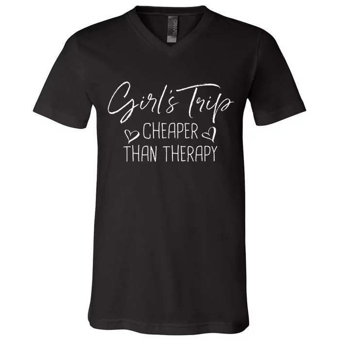 Trip Cheaper Than A Therapy Funny Bachelorette V-Neck T-Shirt