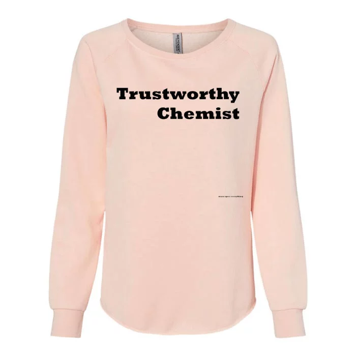 Trustworthy Chemist Womens California Wash Sweatshirt