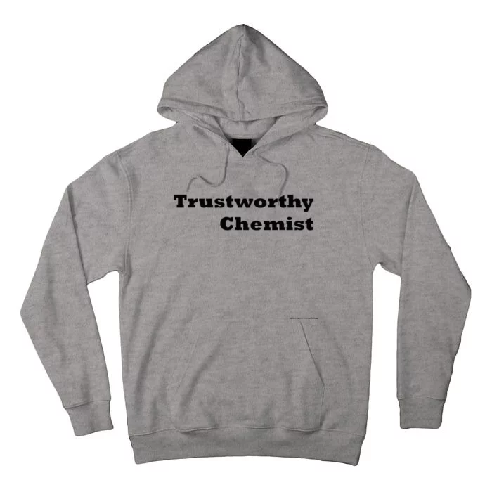 Trustworthy Chemist Tall Hoodie