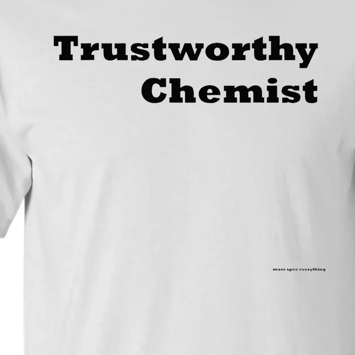 Trustworthy Chemist Tall T-Shirt