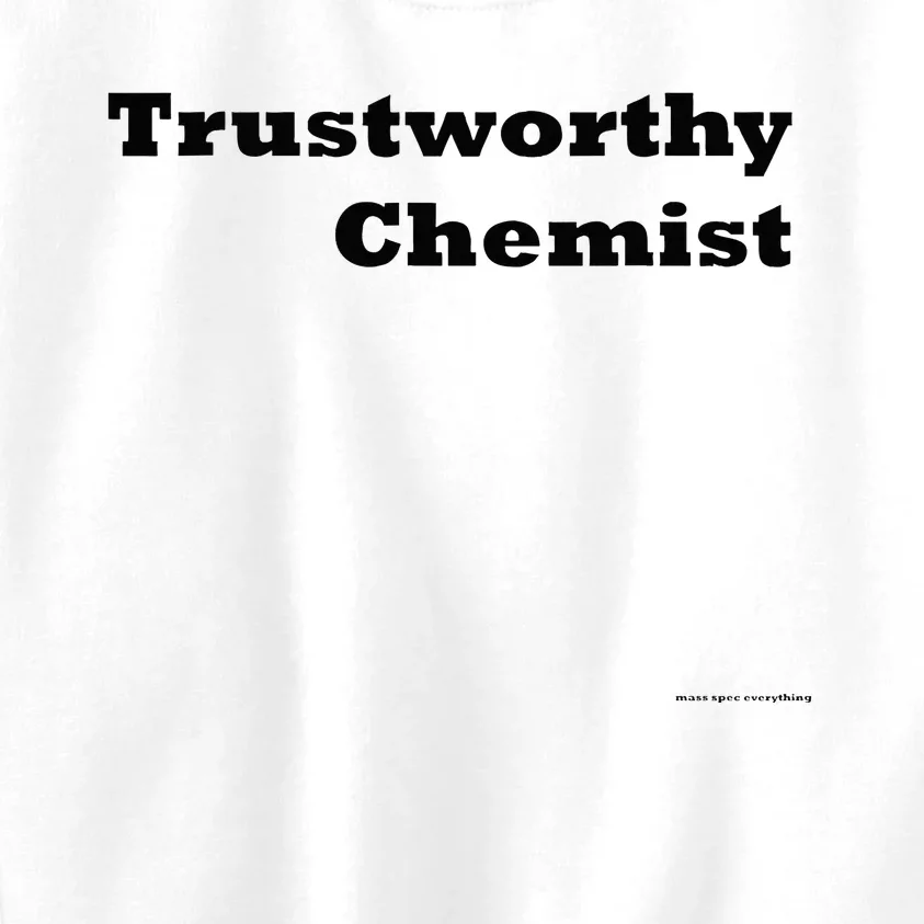 Trustworthy Chemist Kids Sweatshirt