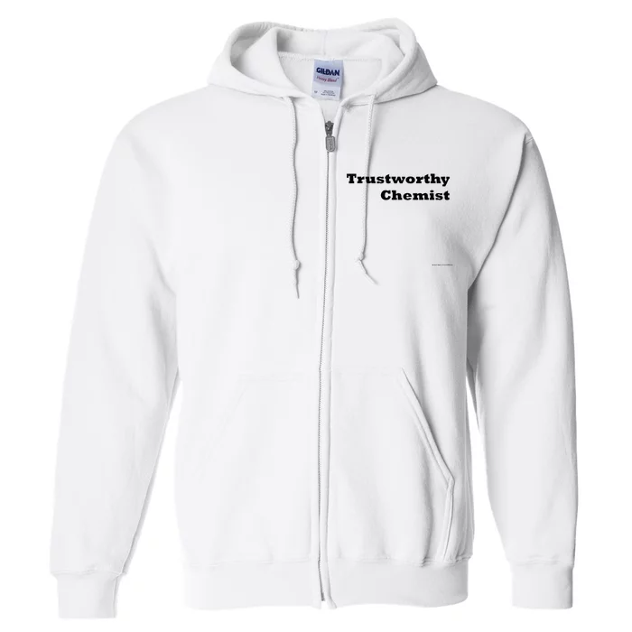 Trustworthy Chemist Full Zip Hoodie