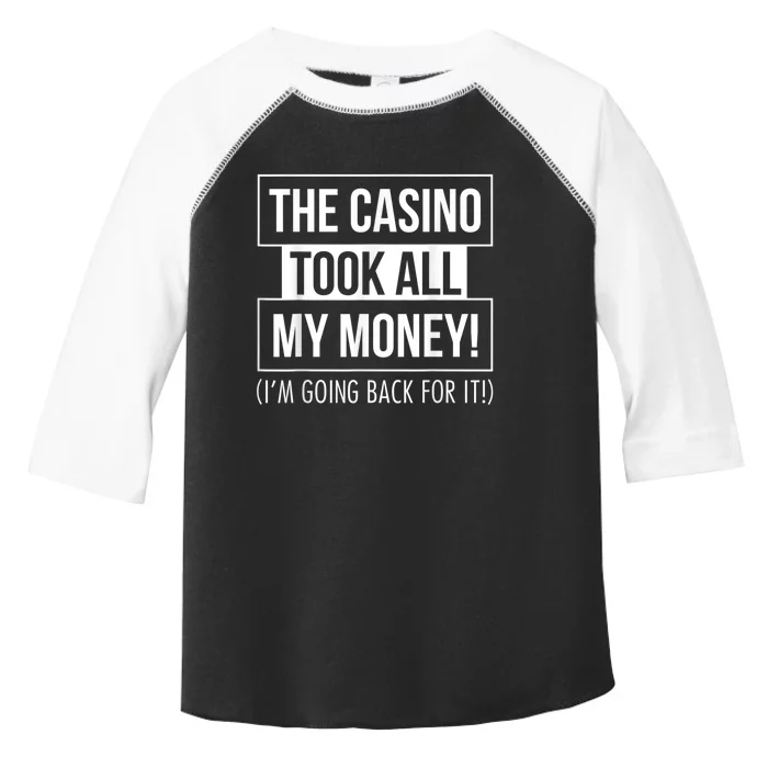 The Casino Took All My Money Funny Gambling Toddler Fine Jersey T-Shirt