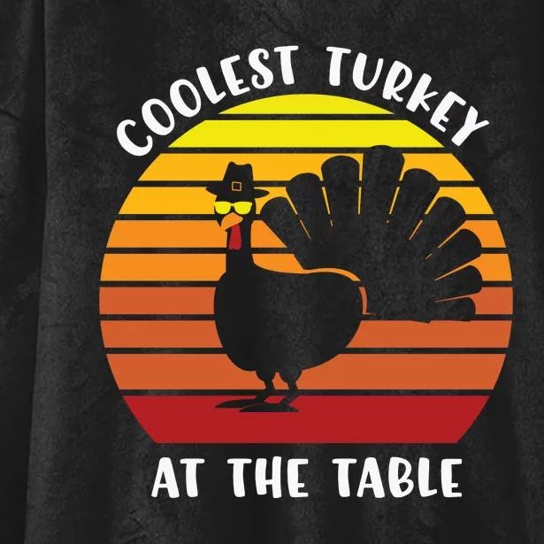 Thanksgiving Coolest Turkey At The Table Hooded Wearable Blanket