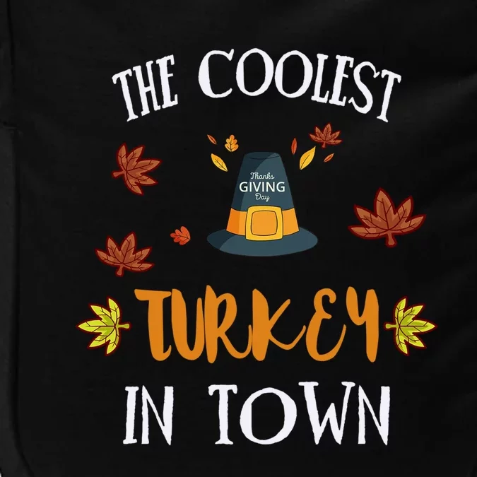 The Coolest Turkey In Town Cute Thanksgiving Funny Gift Impact Tech Backpack