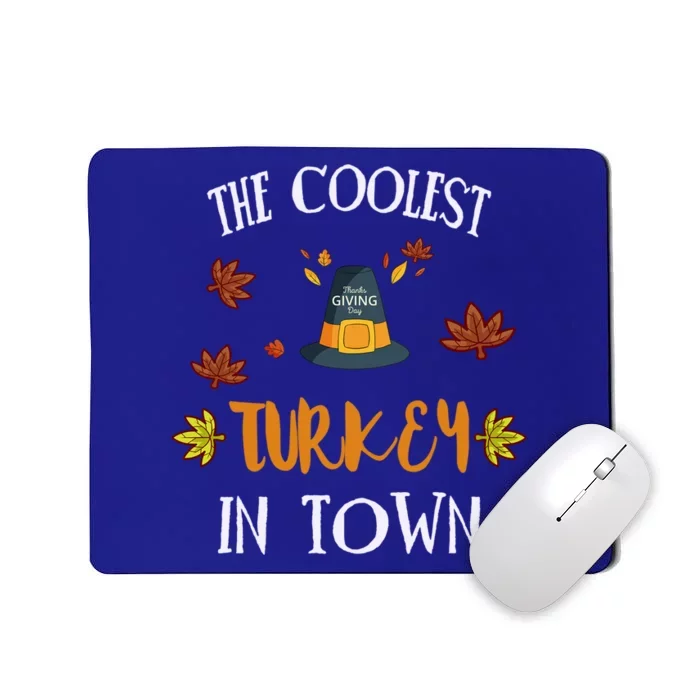 The Coolest Turkey In Town Cute Thanksgiving Funny Gift Mousepad