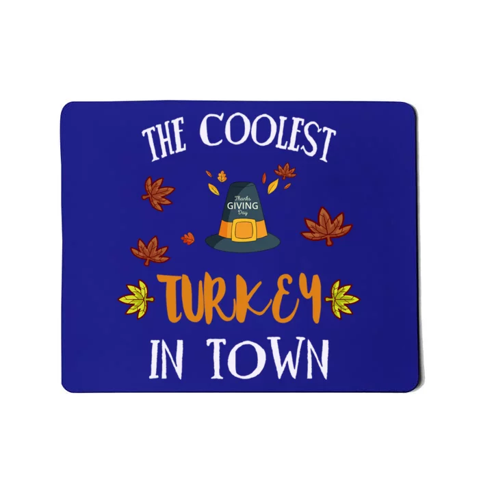 The Coolest Turkey In Town Cute Thanksgiving Funny Gift Mousepad