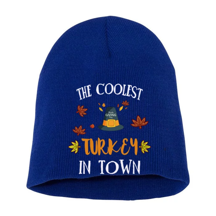 The Coolest Turkey In Town Cute Thanksgiving Funny Gift Short Acrylic Beanie