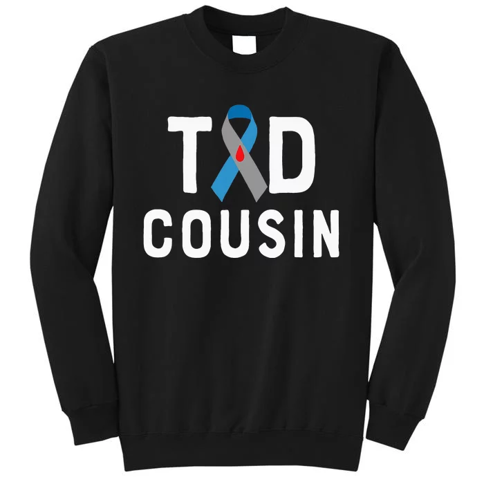 T1d Cousin Type 1 Diabetes Awareness Insulin Family Support Tall Sweatshirt