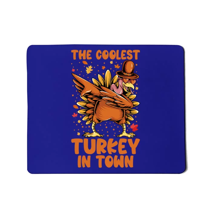 The Coolest Turkey In Town Dabbing Pilgrim Hat Thanksgiving Great Gift Mousepad