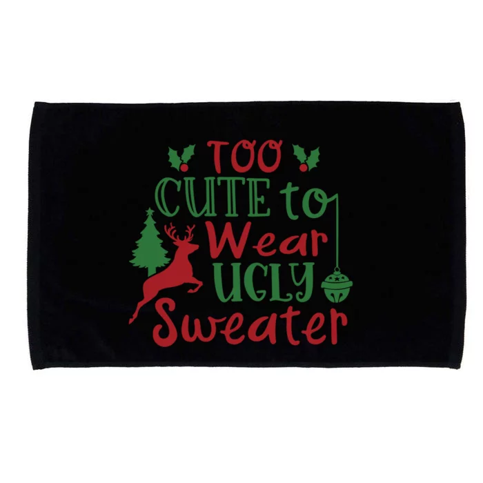 Too Cute To Wear Ugly Sweater Gift Funny Christmas Holiday Xmas Gift Microfiber Hand Towel