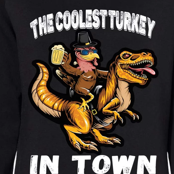 The Coolest Turkey In Town Turkey Riding Dino Thanksgiving Gift Womens California Wash Sweatshirt