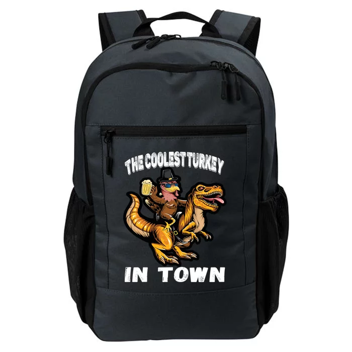 The Coolest Turkey In Town Turkey Riding Dino Thanksgiving Gift Daily Commute Backpack