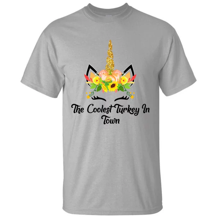 The Coolest Turkey In Town Unicorn Thanksgiving Gift Tall T-Shirt