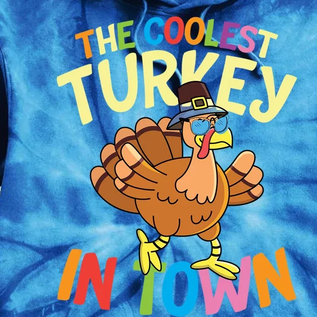 The Coolest Turkey In Town Hen Farmers Gift Tie Dye Hoodie