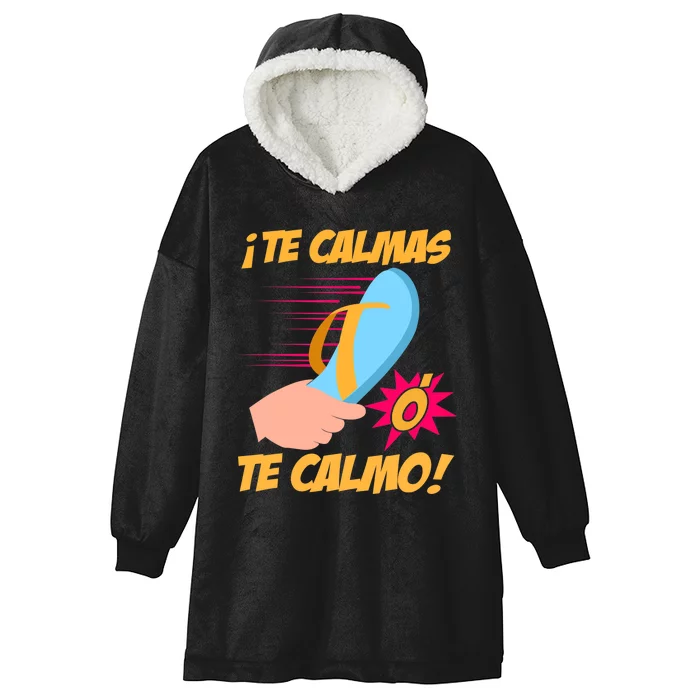 Te Calmas Ó Te Calmo Funny Spanish Funny Latina Mom Hooded Wearable Blanket