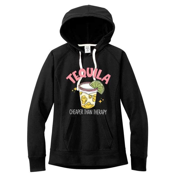 Tequila Cheape Than Therapy Funny Tequila Drinking Mexican Women's Fleece Hoodie