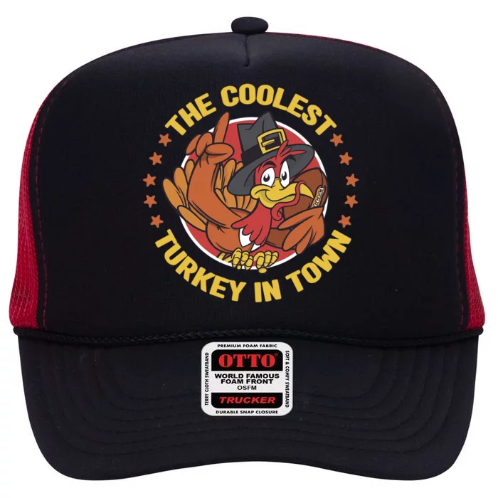 The Coolest Turkey In Town Thanksgiving Gift High Crown Mesh Trucker Hat