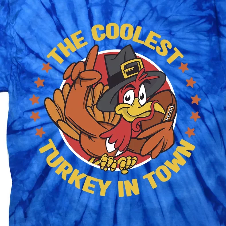 The Coolest Turkey In Town Thanksgiving Gift Tie-Dye T-Shirt