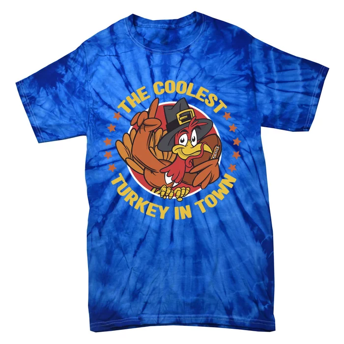 The Coolest Turkey In Town Thanksgiving Gift Tie-Dye T-Shirt