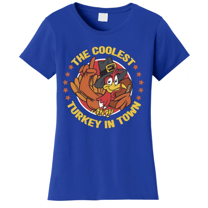 The Coolest Turkey In Town Thanksgiving Gift Women's T-Shirt