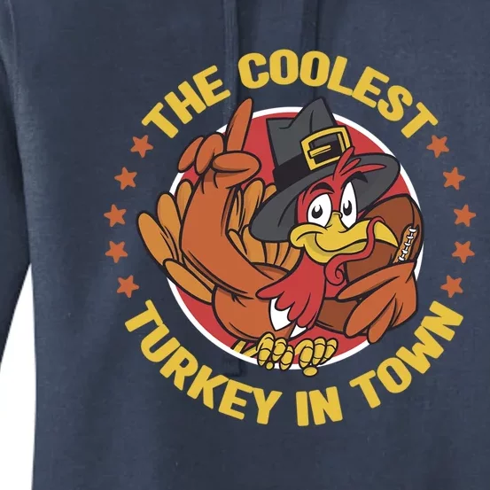 The Coolest Turkey In Town Thanksgiving Gift Women's Pullover Hoodie