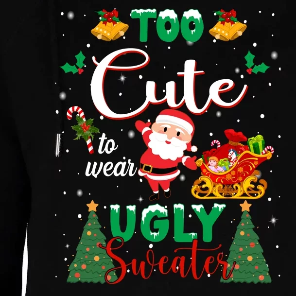 Too Cute To Wear Ugly Sweaters Christmas Womens Funnel Neck Pullover Hood