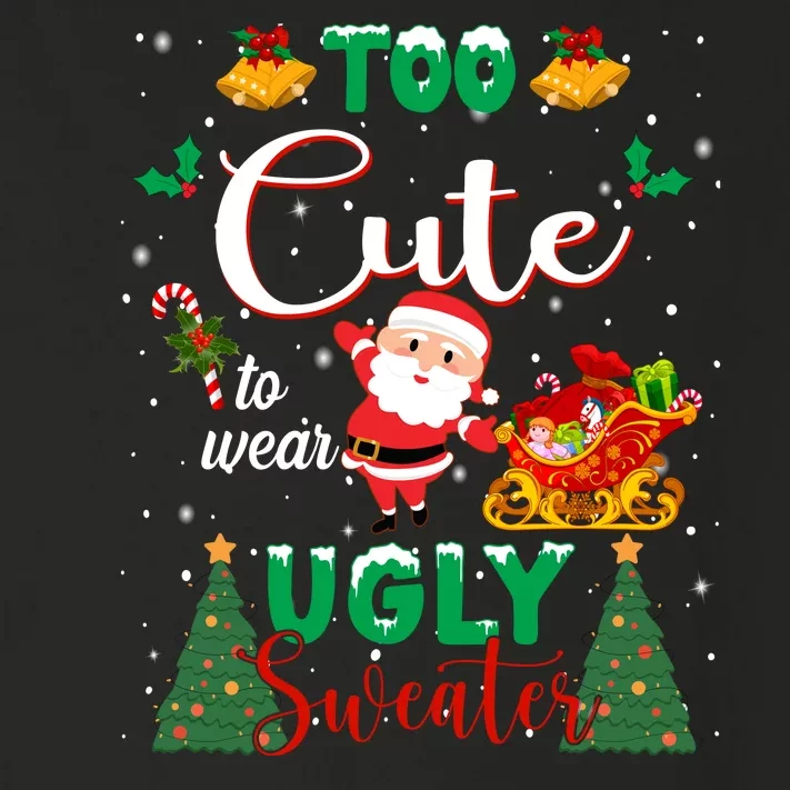 Too Cute To Wear Ugly Sweaters Christmas Toddler Long Sleeve Shirt