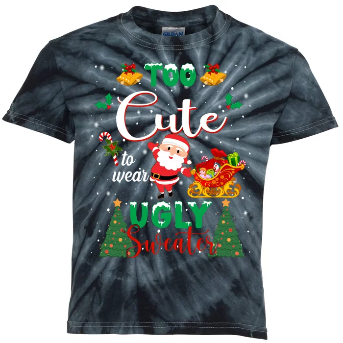 Too Cute To Wear Ugly Sweaters Christmas Kids Tie-Dye T-Shirt