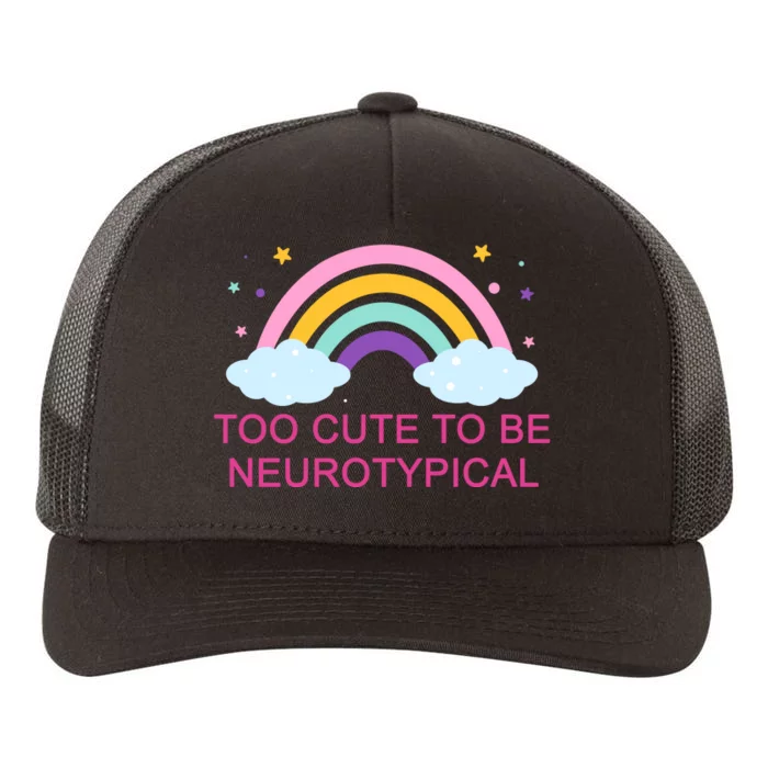 Too Cute To Be Neurotypical Rainbow Yupoong Adult 5-Panel Trucker Hat