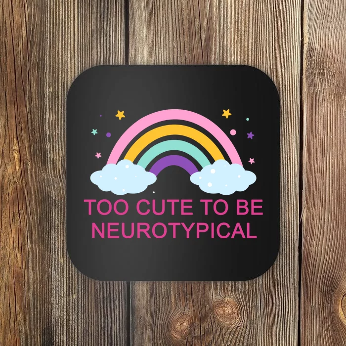 Too Cute To Be Neurotypical Rainbow Coaster