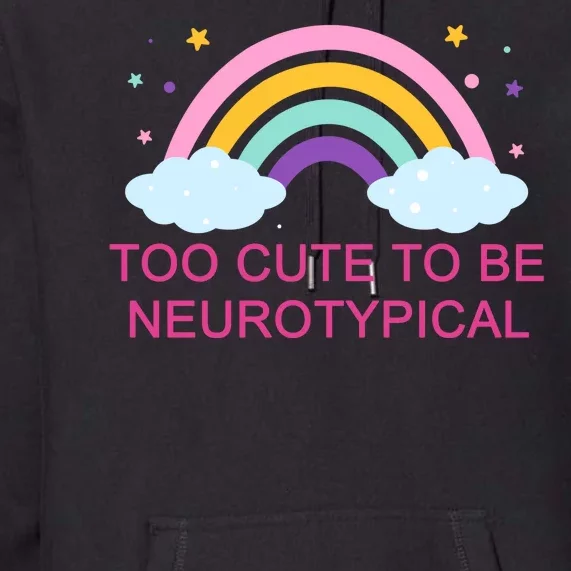 Too Cute To Be Neurotypical Rainbow Premium Hoodie