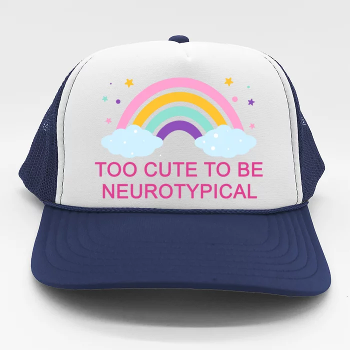 Too Cute To Be Neurotypical Rainbow Trucker Hat