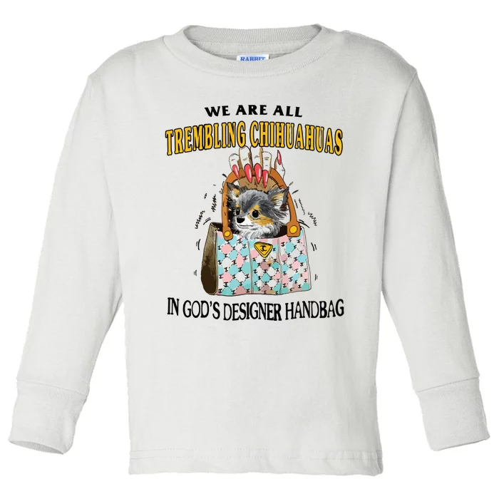 Trembling Chihuahua Toddler Long Sleeve Shirt