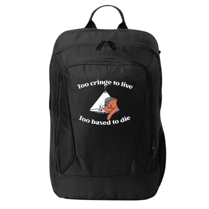 Too Cringe To Live Too Based To Die Funny City Backpack