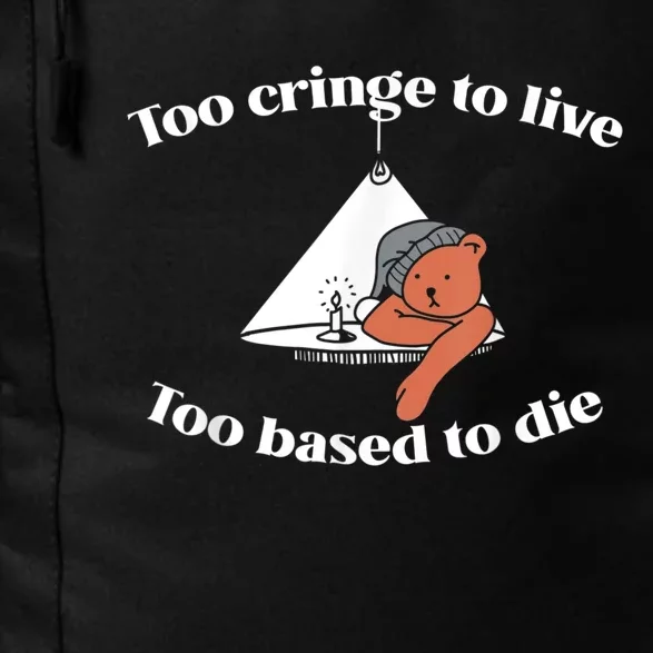 Too Cringe To Live Too Based To Die Funny Daily Commute Backpack