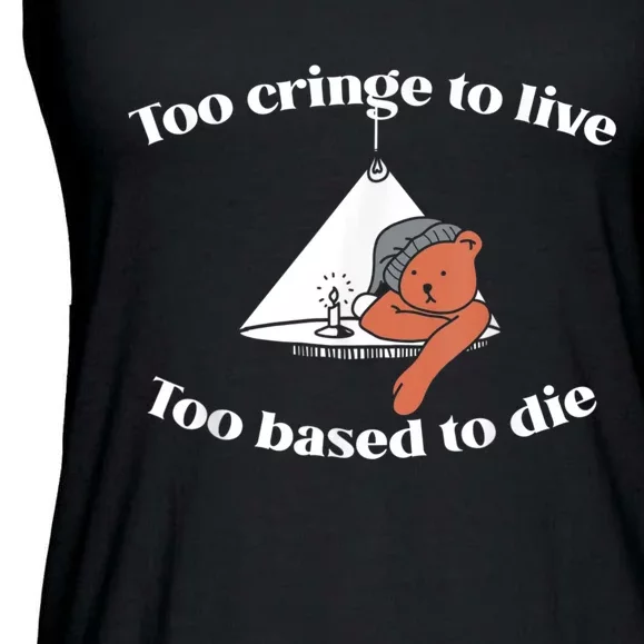 Too Cringe To Live Too Based To Die Funny Ladies Essential Flowy Tank