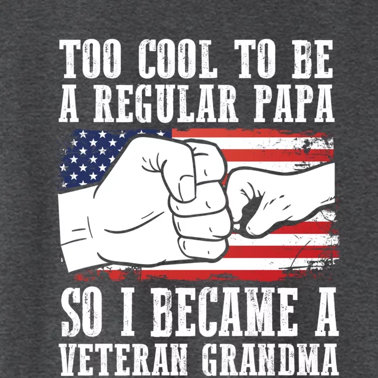 Too Cool To Be A Regular Papa So I Veteran Grandma Father Gift Women's Crop Top Tee