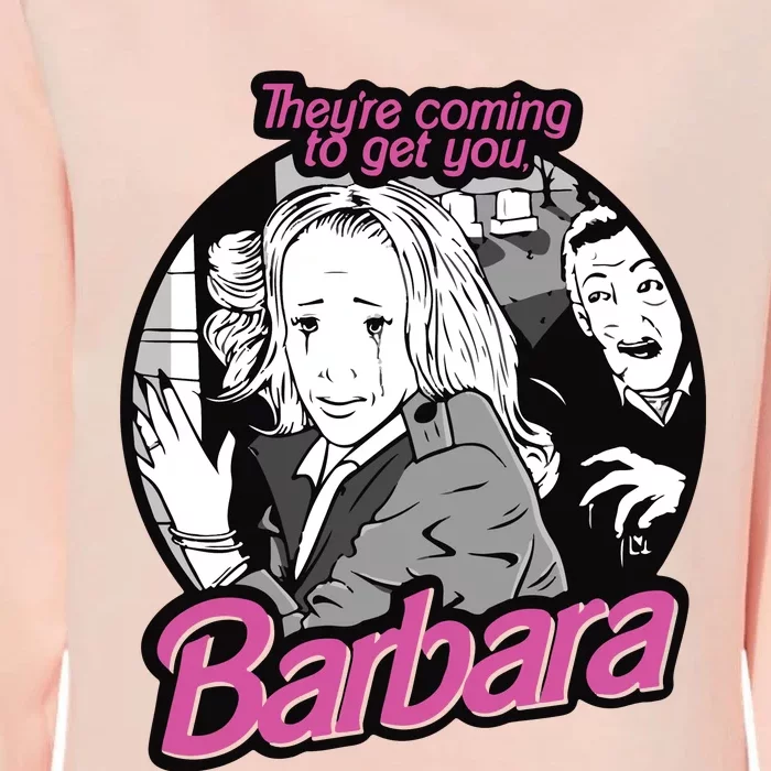 Theyre Coming To Get You Barbara Womens California Wash Sweatshirt