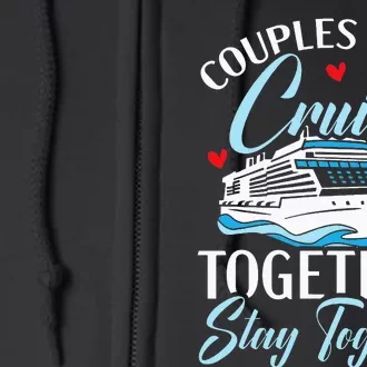 That Cruise Together Stay Together Cruising Couples Full Zip Hoodie