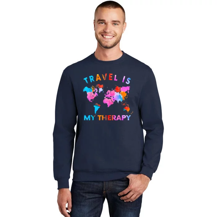 Traveler Camping Trip World Statement Travel Is My Therapy Tall Sweatshirt