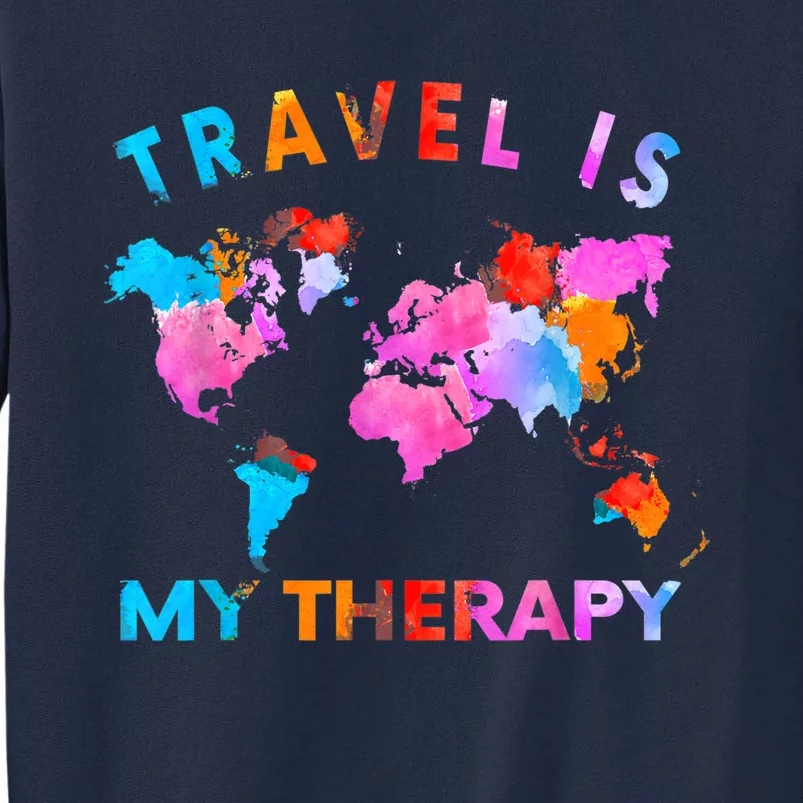 Traveler Camping Trip World Statement Travel Is My Therapy Tall Sweatshirt