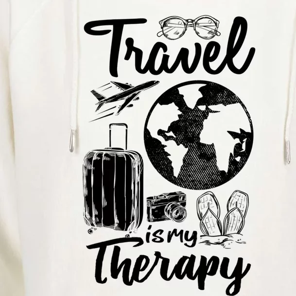 Traveling Camping Trip World Traveler Travel Is My Therapy Gift Womens Funnel Neck Pullover Hood