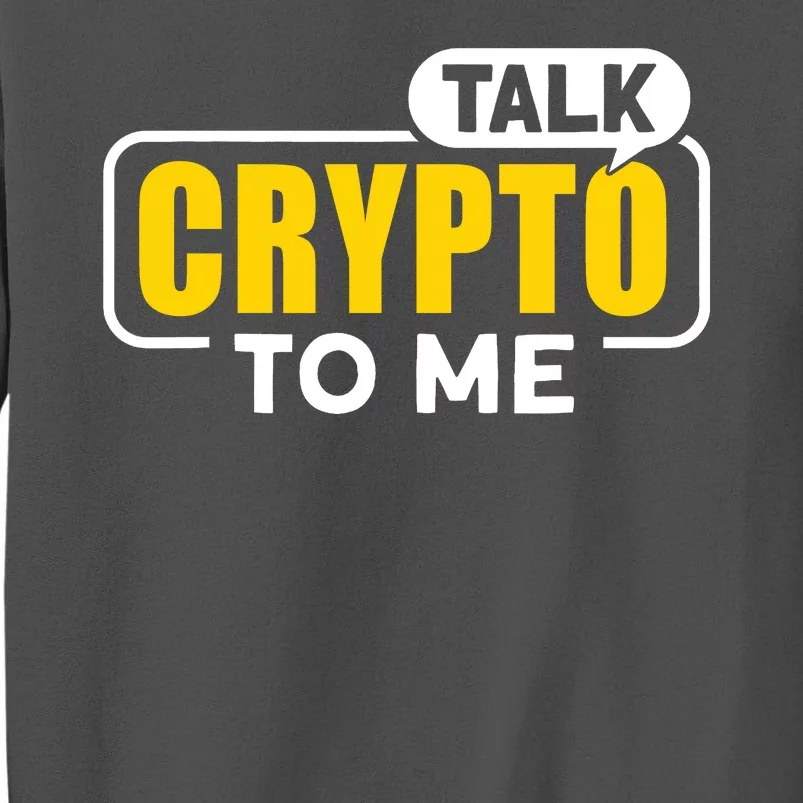 Talk Cypto To Me Tall Sweatshirt