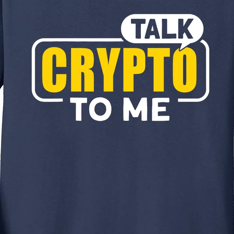 Talk Cypto To Me Kids Long Sleeve Shirt